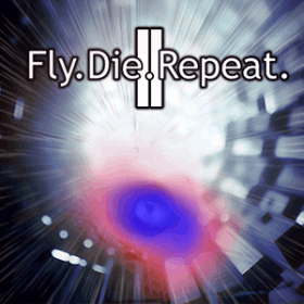 Fly.Die.Repeat. 2